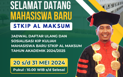 JADWAL DAFTAR ULANG DAN SOSIALISASI KIP KULIAH MAHASISWA BARU STKIP AL MAKSUM TAHUN AKADEMIK 2024/2025